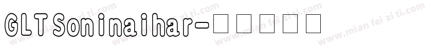 GLT Soninaihar字体转换